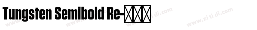 Tungsten Semibold Re字体转换